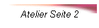 Atelier Seite 2