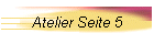 Atelier Seite 5